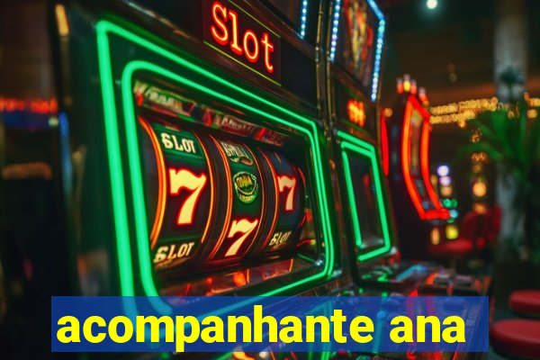 acompanhante ana